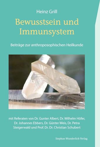 Bewusstsein und Immunsystem: Beiträge zur anthroposophischen Heilkunde